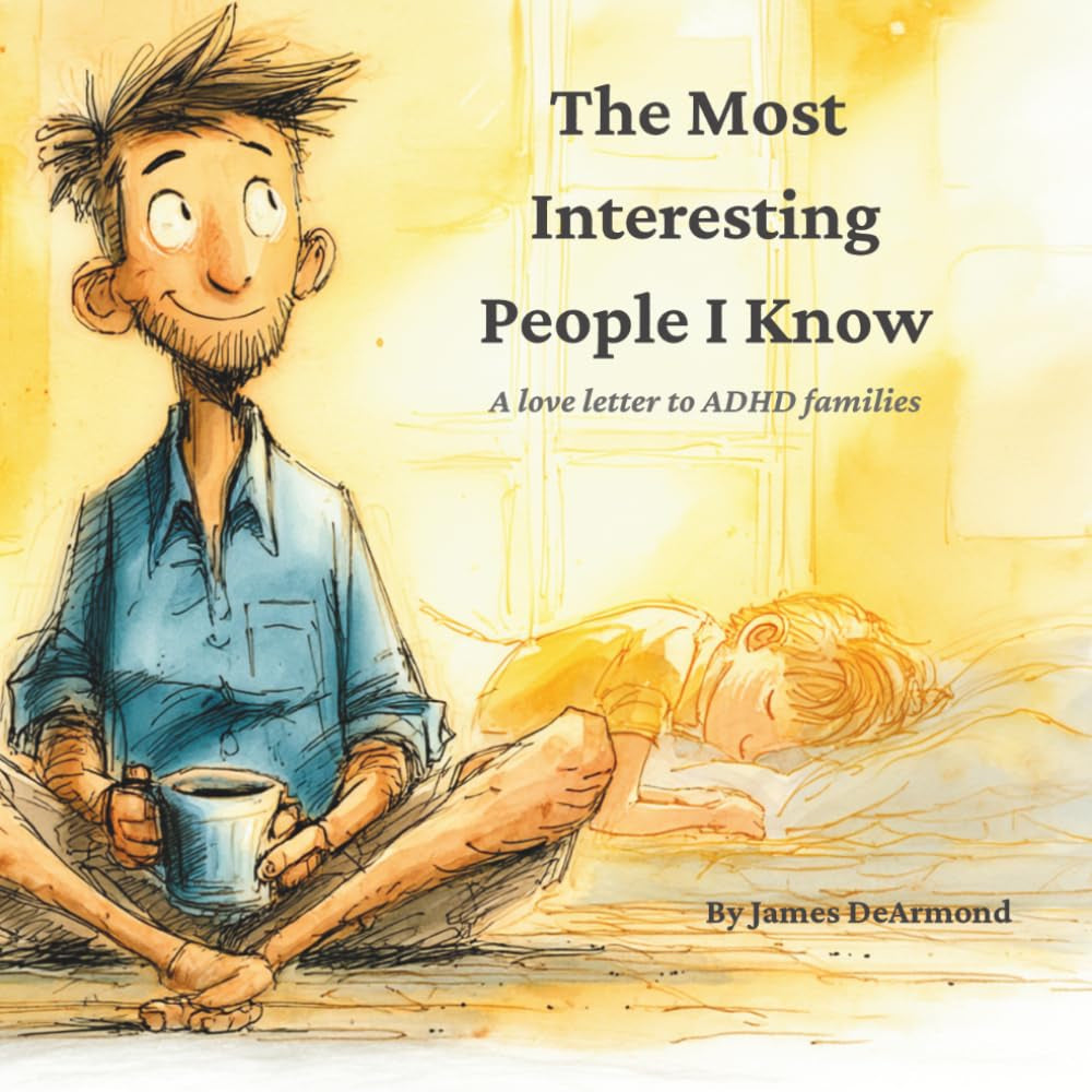 The Most Interesting People I Know: A love letter to ADHD families
