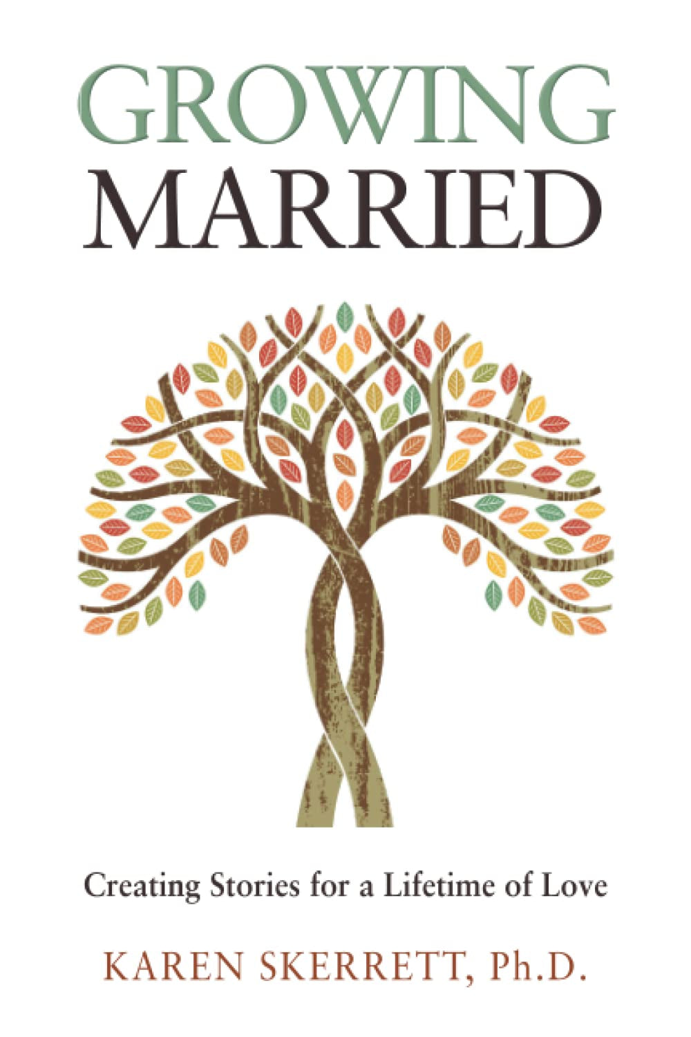 Growing Married: Creating Stories for a Lifetime of Love