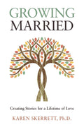 Growing Married: Creating Stories for a Lifetime of Love