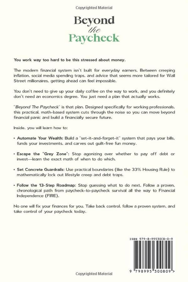 Beyond The Paycheck: A Practical Plan to Eliminate Debt, Master Your Money, and Build Wealth on Any Income
