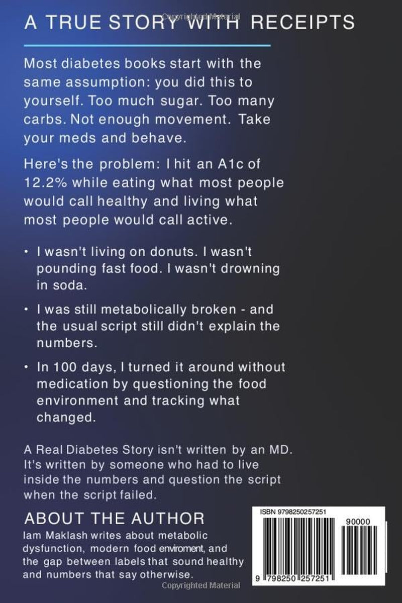 A REAL DIABETES STORY: HOW I HIT AN A1C OF 12.2% EATING 'HEALTHY' AND TURNED IT AROUND IN 100 DAYS WITHOUT MEDICATION