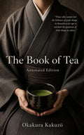 The Book of Tea (Annotated Edition)