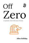 Off Zero: An optimistic review of the nature of money