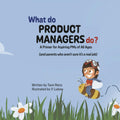 What Do Product Managers Do?: A Primer for Aspiring PMs of All Ages