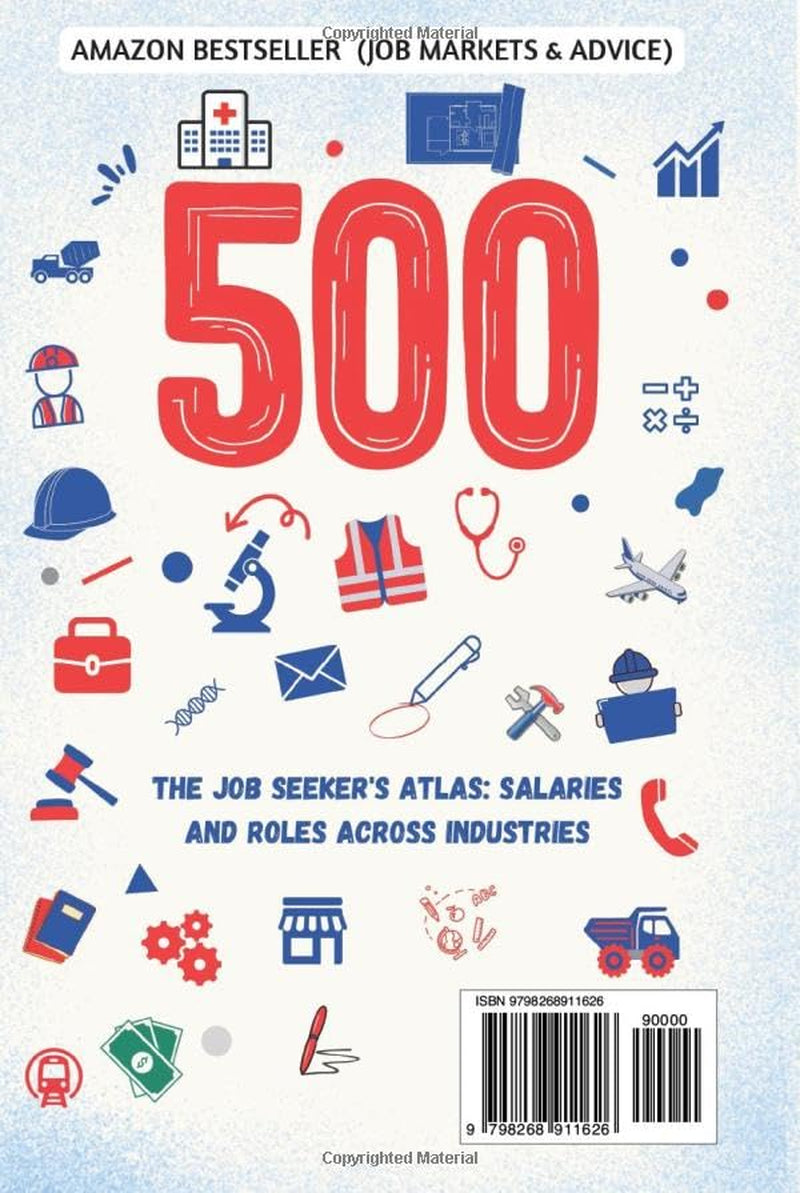 500 CAREERS AND SALARIES: The Job Seeker's Atlas. Salaries and Roles Across Industries