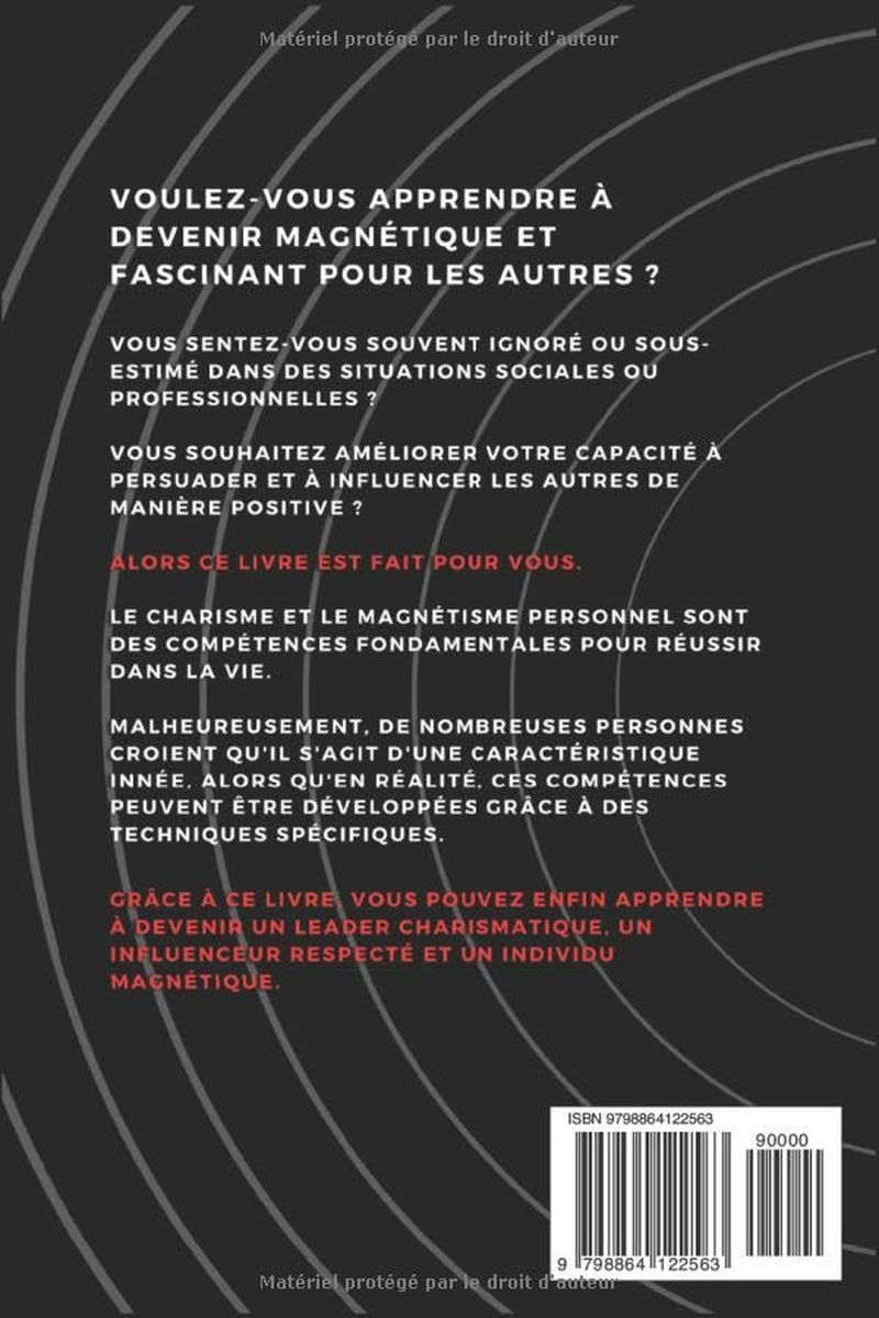 L'ART DU CHARISME: La méthode accessible à tous pour booster son charme personnel, sortir du lot, gagner en estime et en respect (Psychologie pour débutants) (French Edition)