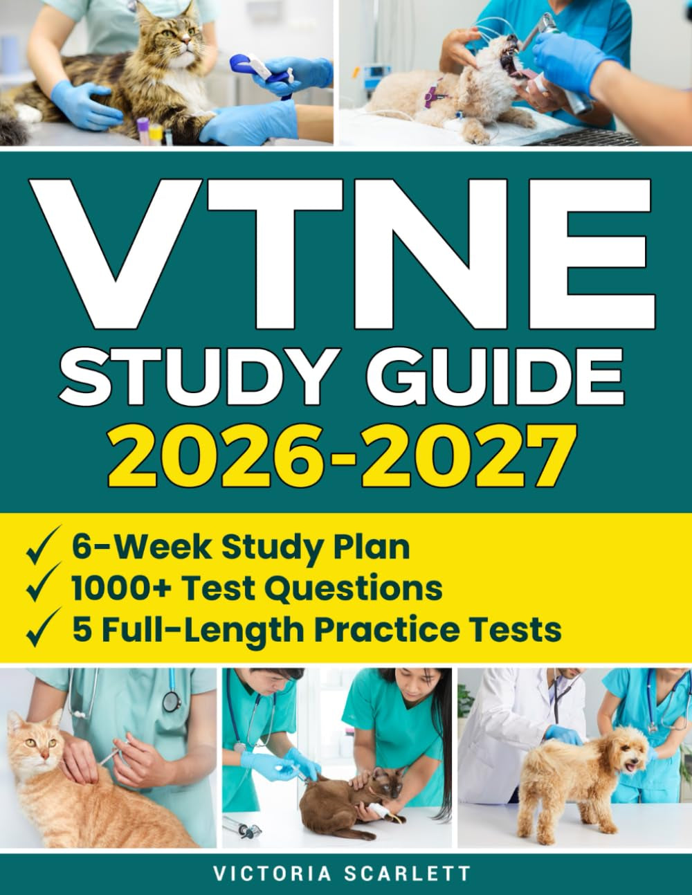 VTNE Study Guide: Earn Your Veterinary Technician Certification with a 6-Week Study Plan | Aligned with Exact Exam Content, 1000+ Test Questions, and Practical Strategies