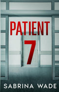 Patient 7: A gripping psychological thriller with a shocking twist.