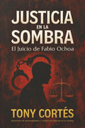 Justicia en la Sombra: El Juicio de Fabio Ochoa (Spanish Edition)