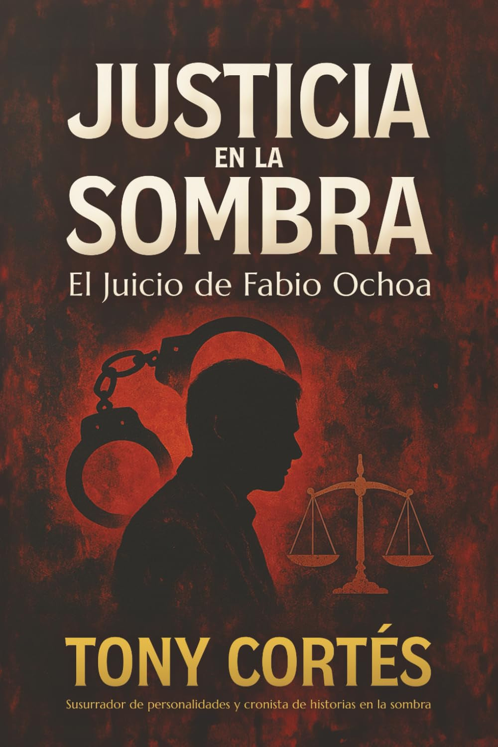 Justicia en la Sombra: El Juicio de Fabio Ochoa (Spanish Edition)