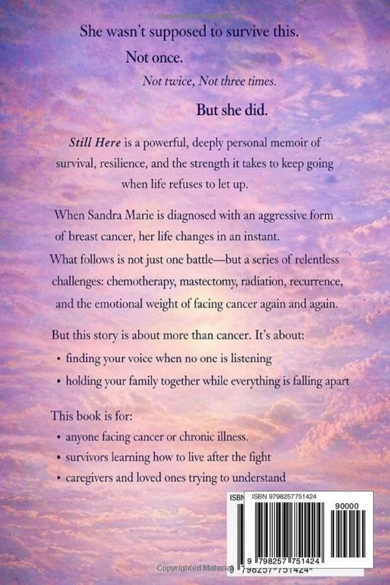 Still Here: The Weight of Survival: What Cancer Took—and What It Couldn’t