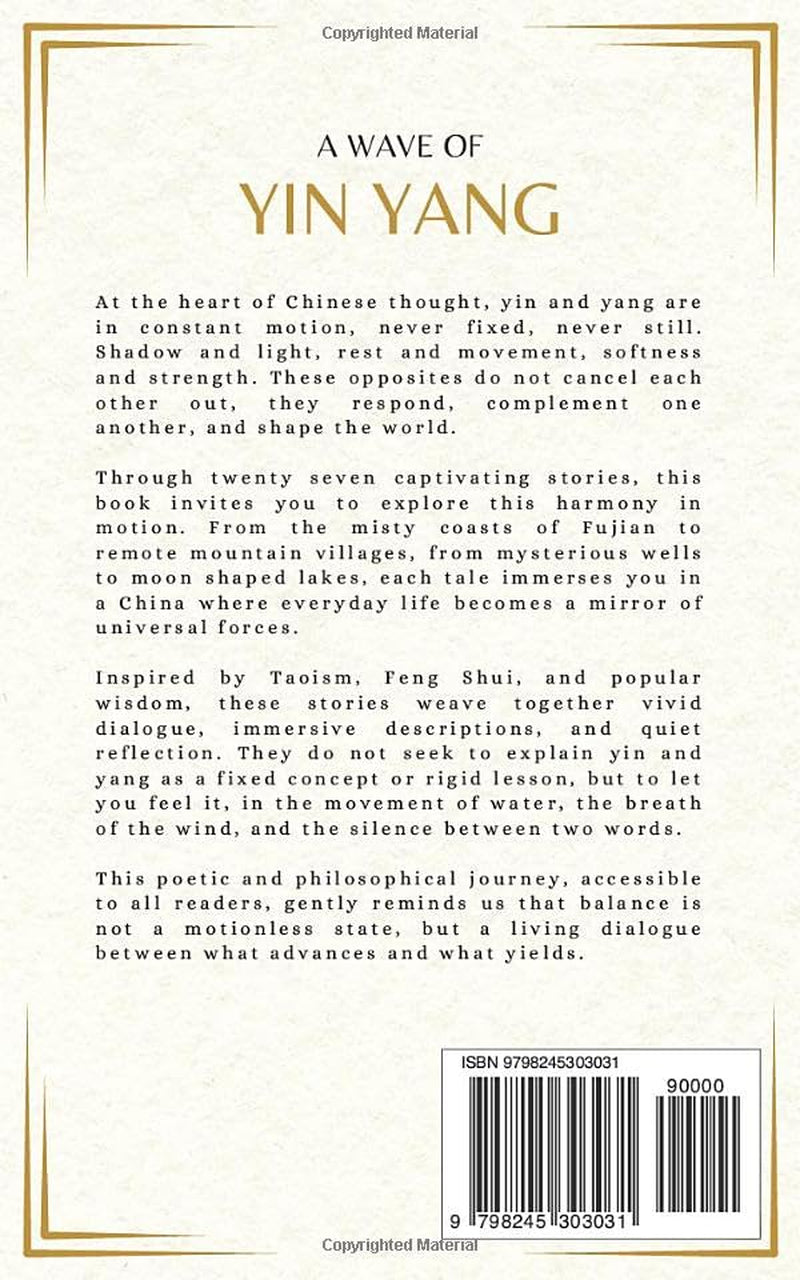 A Wave of Yin Yang: 27 Stories Inspired by Taoism, Chinese Philosophy, and Feng Shui to Better Understand the Opposing Forces Within Us (Garden of Stillness)