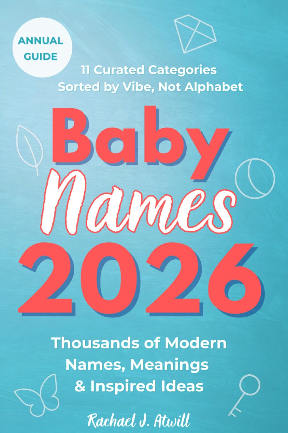 Baby Names 2026: Thousands of Modern Names, Meanings & Inspired Ideas