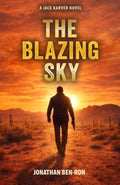 The Blazing Sky (The JACK KARVER Series)