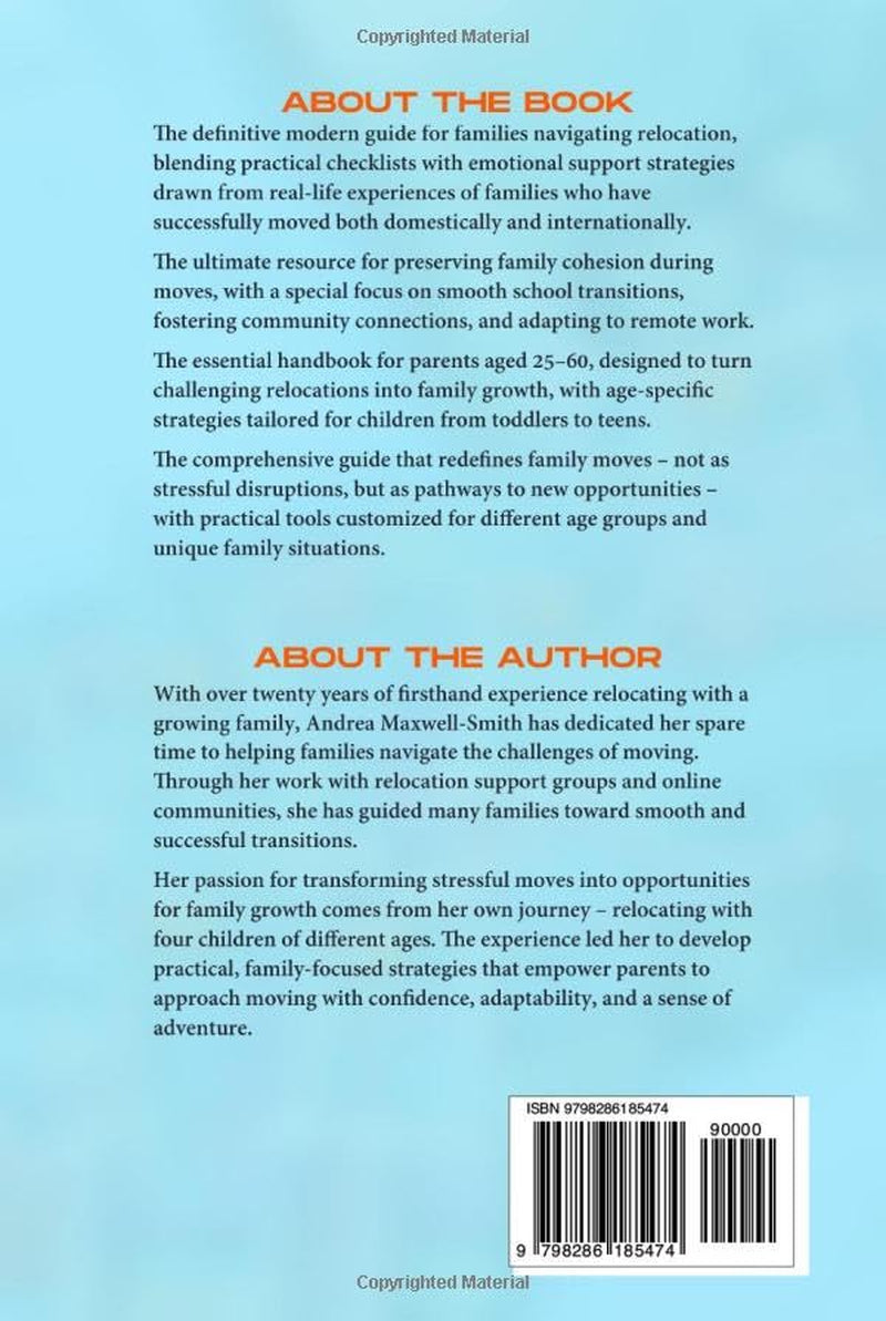 The Family Relocation Handbook: Your Comprehensive Guide to Stress-Free Moving. From Finding Your Home and Choosing the Right School to Embracing Your New Community and Settling into Your New Life