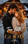 Too Late to Be Good (Kentucky Wild)
