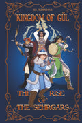 Kingdom of Gül: The Rise of the Sehrgars
