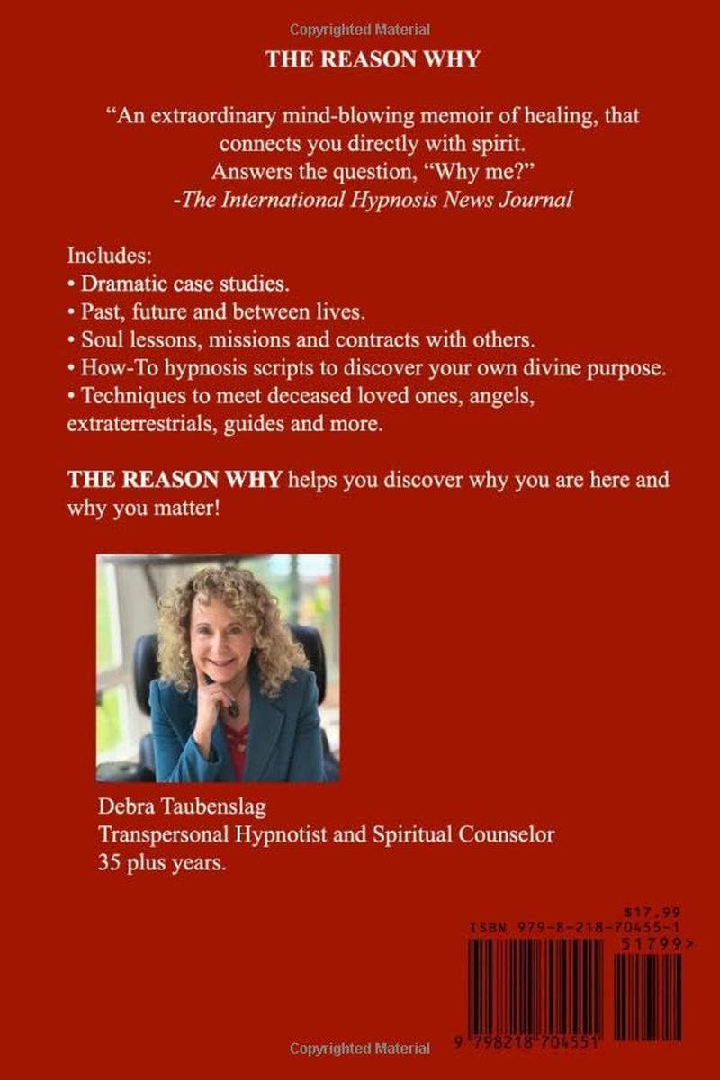 THE REASON WHY: True stories of past lives, the afterlife, and other spiritual relationships
