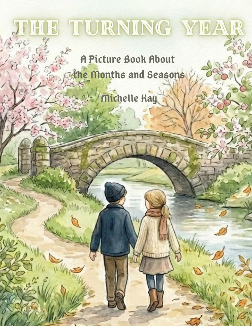 The Turning Year: A Picture Book About the Months and Seasons