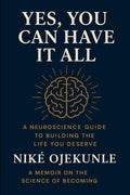 Yes, You Can Have It All: Building a Life of Faith, Love, and Limitless Abundance