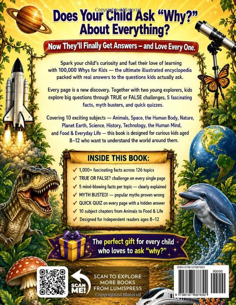 100,000 Whys for Kids: The Ultimate Colorful Illustrated Encyclopedia with 1000+ Fascinating Discoveries, Myth Busters, and Fun Quizzes for Ages 8–12 (Brain Book Collection)