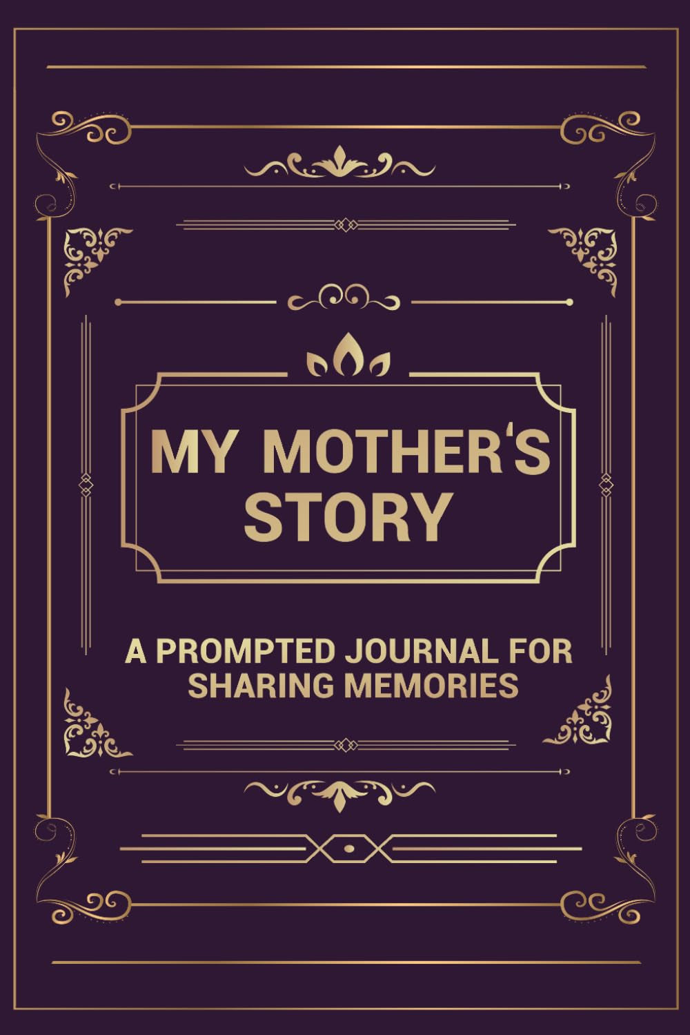 My Mother's Story: A Prompted Journal for Sharing Memories (Your Life, Your Story)