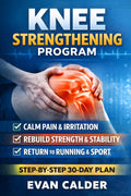 Knee Strengthening Program: Step-by-Step 30-Day Plan (Recovery Series)