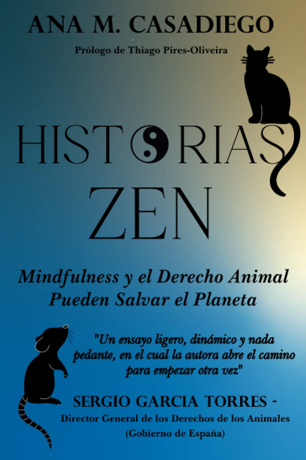 Historias Zen: Mindfulness y el Derecho Animal Pueden Salvar el Planeta (Spanish Edition)