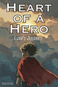 Heart of a Hero: Liam’s Journey