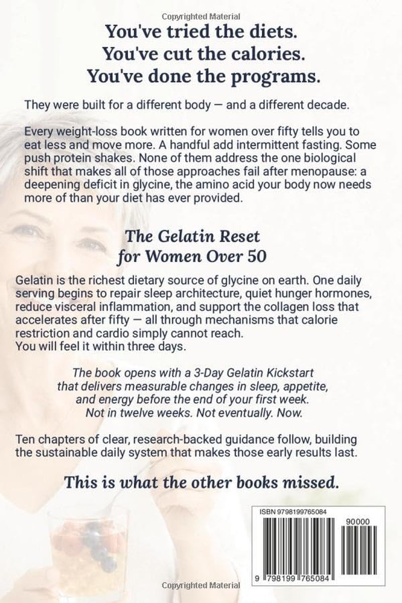 The Gelatin Reset for Women over 50: THE MISSING PROTEIN YOUR BODY NEEDS TO LOSE STUBBORN WEIGHT