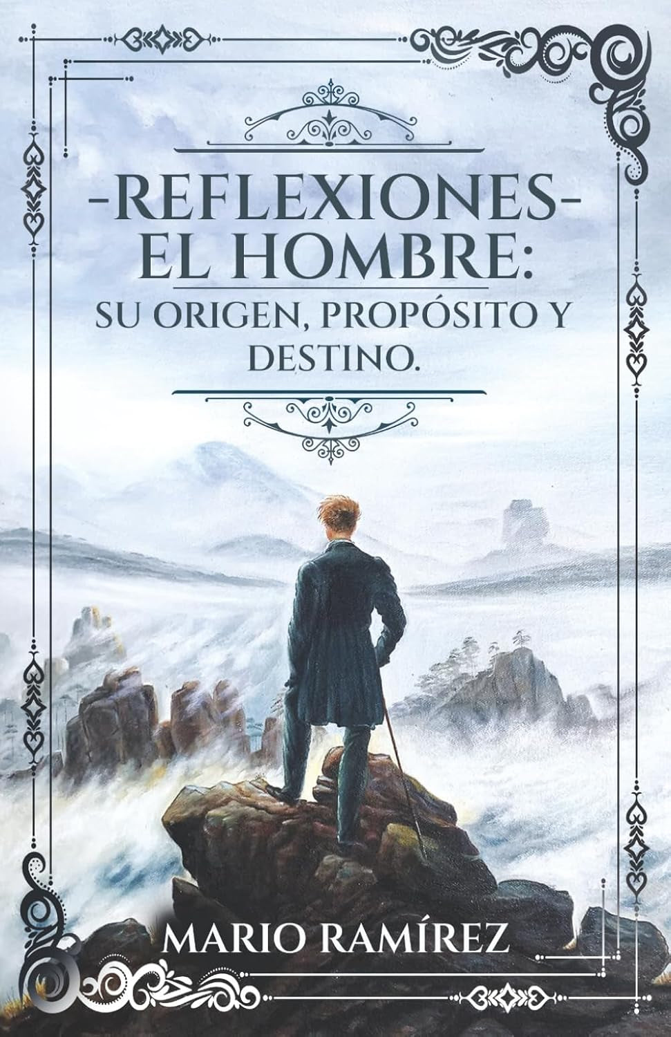 Reflexiones - El Hombre: Su origen, propósito y destino (Spanish Edition)