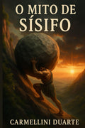 O Mito de Sísifo (Mitologias do Mundo: As Histórias que Moldaram a Humanidade) (Portuguese Edition)