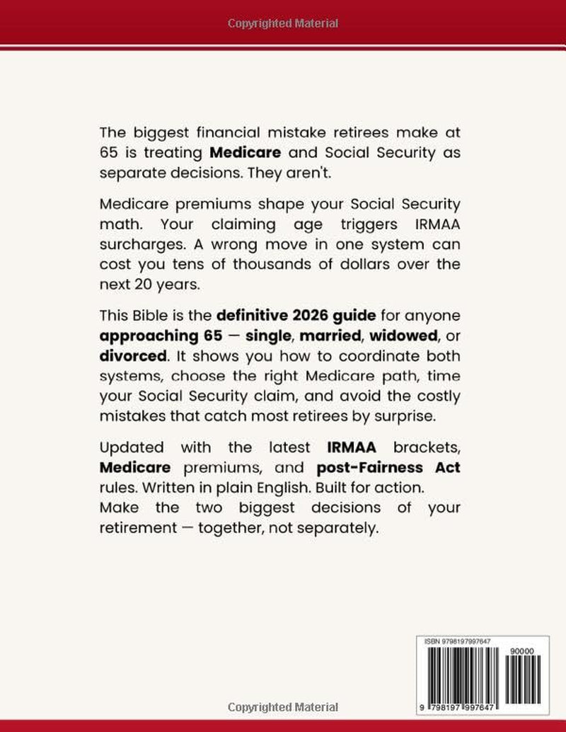 The Medicare and Social Security Bible: Step-by-Step Guide to Claim Every Benefit You're Owed, Coordinate Medicare Enrollment, Avoid IRMAA Penalties, ... Payments — Plus the Fairness Act Changes