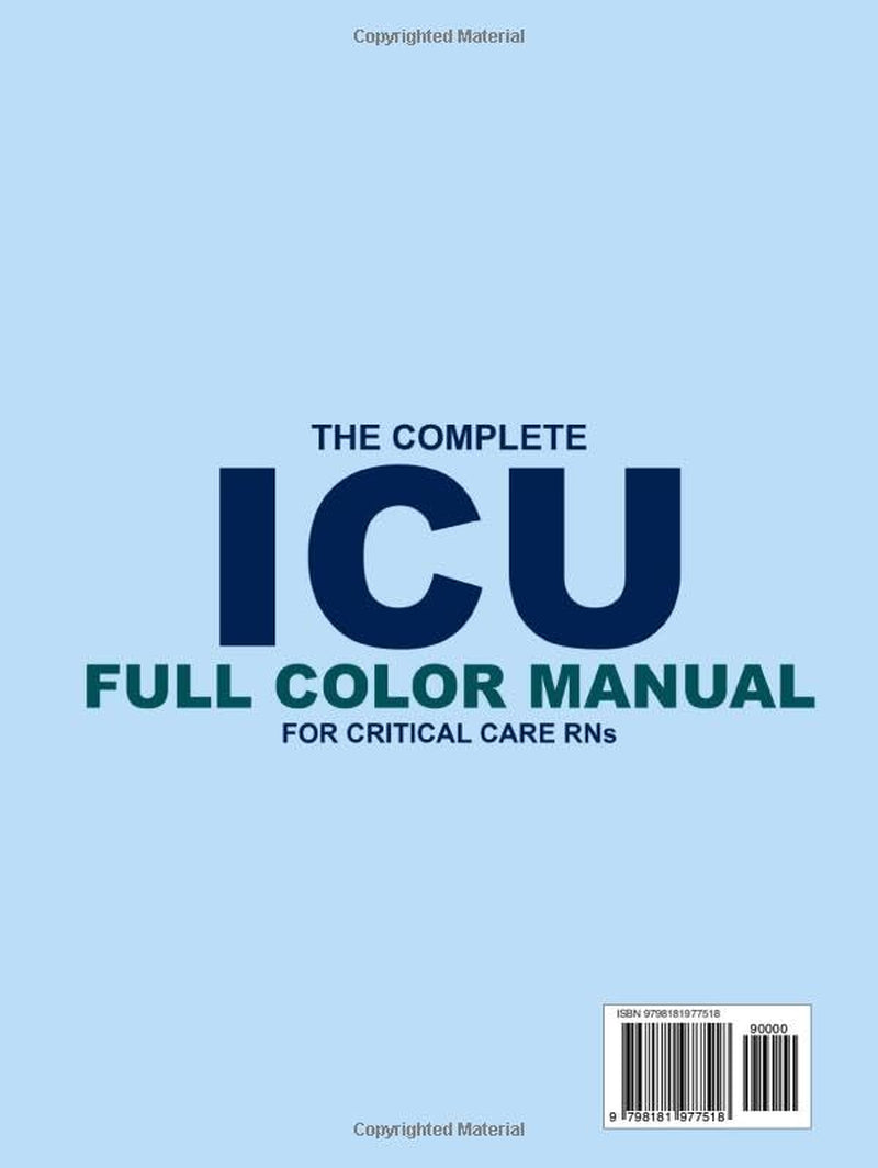 The Complete ICU Full Color Manual for Critical Care RNs