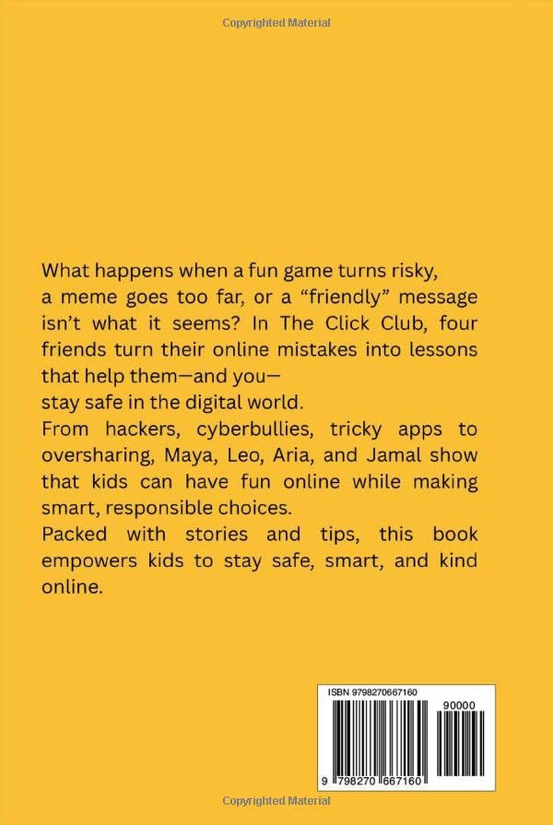 The Click Club: How Kids Can be Smart, Safe, and Kind Online While Still Having Fun (Yes We Can)