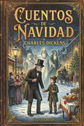 Cuentos de Navidad: Cuento de Navidad de Charles Dickens, clásico navideño ilustrado (Spanish Edition)