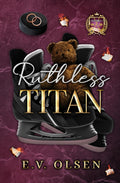 Ruthless Titan: A Dark MM College Hockey Romance (North Shore Titans Hockey)