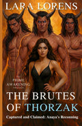The Brutes of Thorzak: Captured and Claimed: Anaya's Reconning (The Prime Awakening Trilogy)