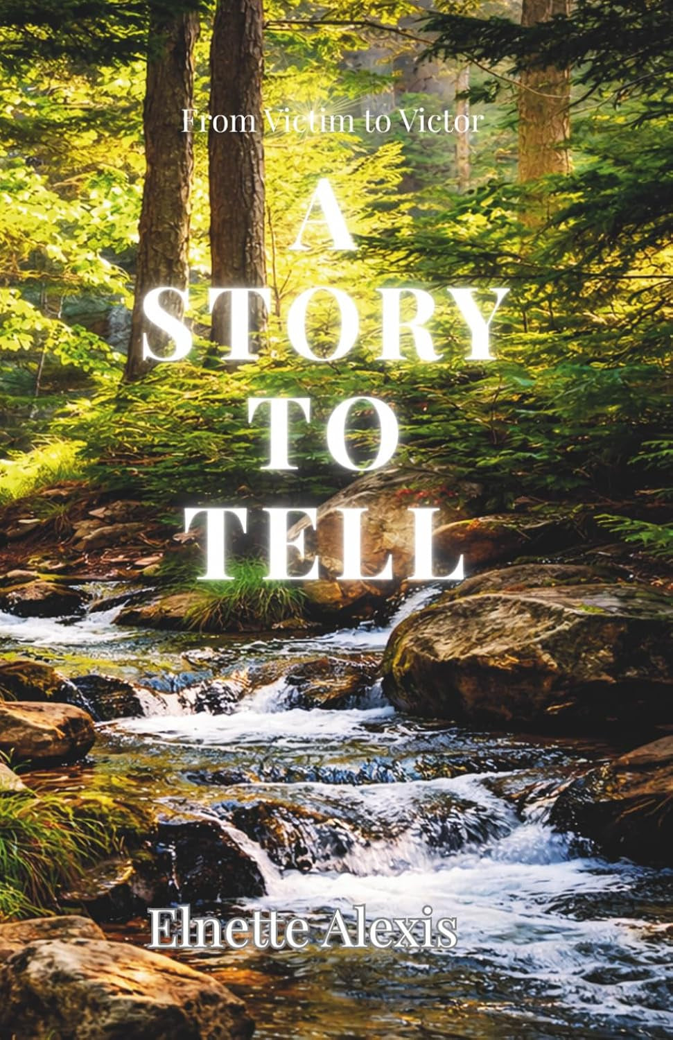 A Story to Tell: From Victim to Victor
