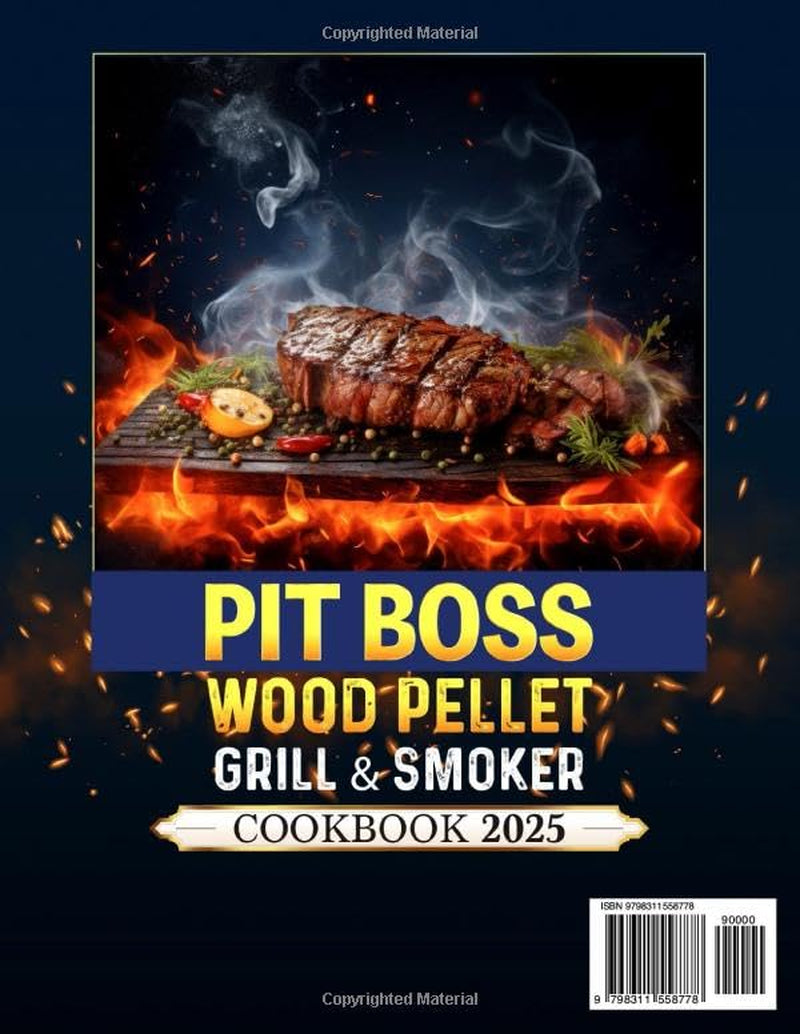 Pit Boss Wood Pellet Grill & Smoker Cookbook: Master the Art of Grilling and Smoking with Delicious & Simple Recipes for Your Pit Boss Grill | Best for Outdoor Grilling Lovers (Full Color Edition)