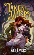 Taken by the Wisps: A Cozy Fantasy Monster Romance (Across the Veil of Monsters)