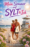 Mein Sommer auf Sylt und Ich (Nordseeträume) (German Edition)