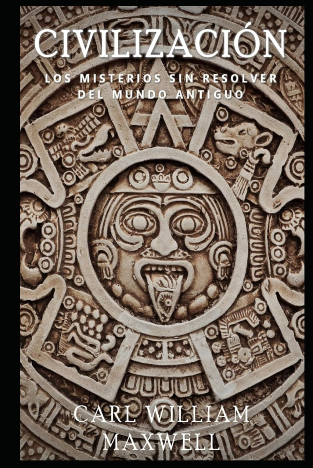 Civilización: Los Misterios Sin Resolver del Mundo Antiguo: Una historia popular y cautivadora (Civilización a Través de los Tiempos) (Spanish Edition)