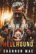 How to Trust a Hellhound (Hellhounds of Paradise Falls)