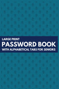 Large print password book with Alphabetical tabs for Seniors: Low Vision Pnternet Passcode Log Book Large Print for Visually Impaired
