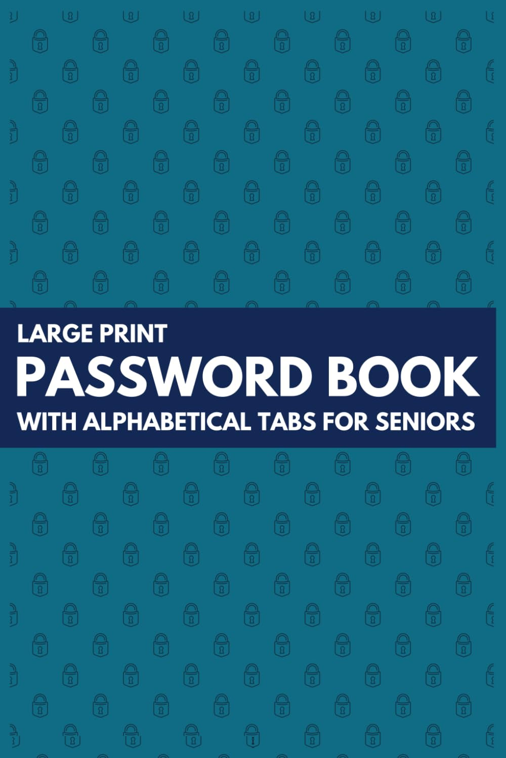 Large print password book with Alphabetical tabs for Seniors: Low Vision Pnternet Passcode Log Book Large Print for Visually Impaired