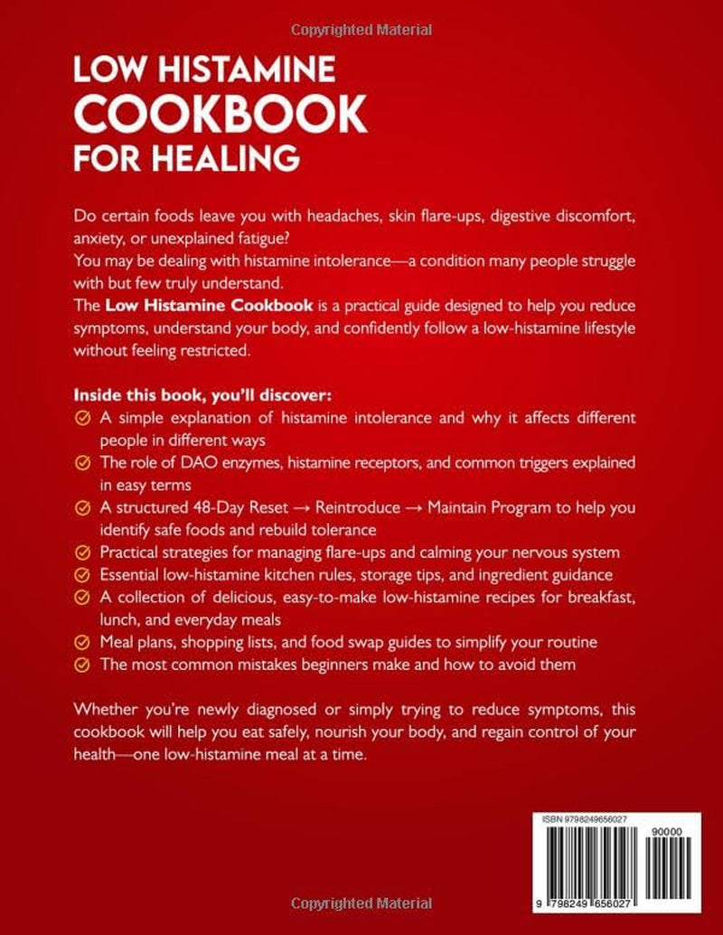 Low Histamine Cookbook for Healing: 2000 days of Proven Recipes, 48-Day Meal Plans, and a Step-by-Step System to Manage Histamine Intolerance Naturally, Restore Energy, and Eat with Confidence
