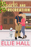 Sparks and Recreation: Sweet Small Town Romance (Love Ablaze)