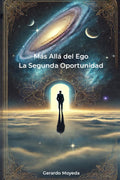 Más Allá del Ego La Segunda Oportunidad (Spanish Edition)