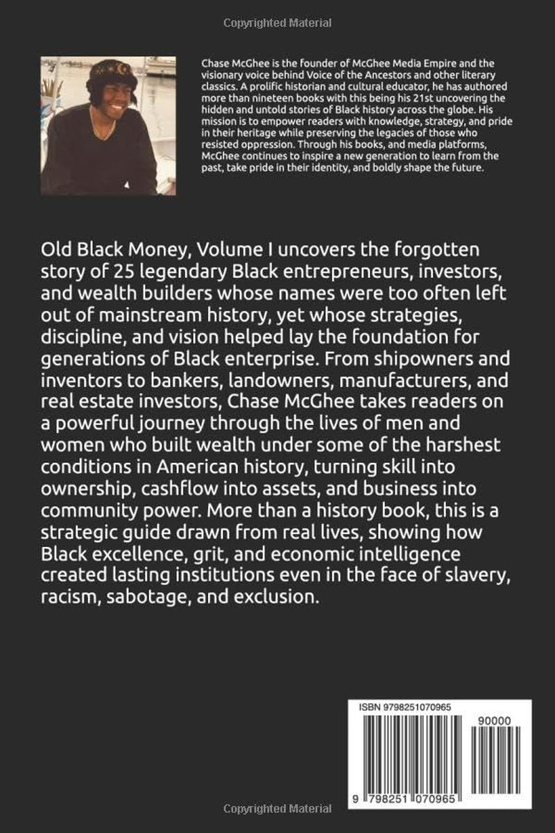 Old Black Money: Volume I: Lessons from 25 Legendary Entrepreneurs and Wealth Builders your History Books left out!